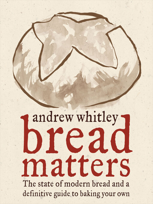 Title details for Bread Matters by Andrew Whitley - Available